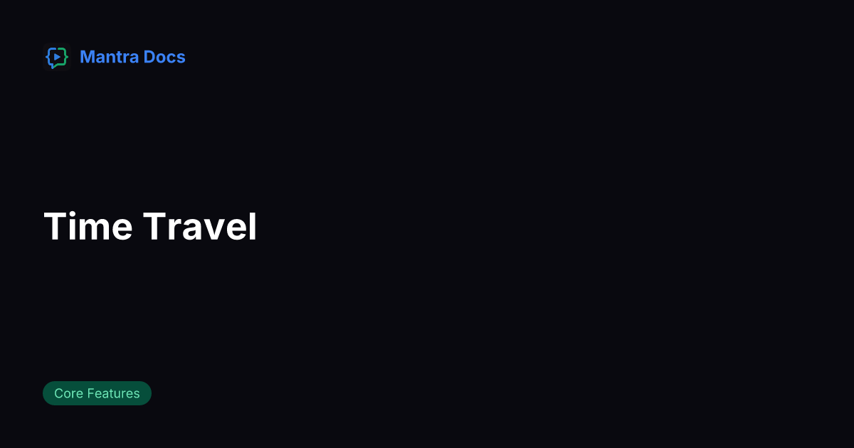 Time Travel | Mantra Docs